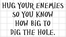 Hug Your Enemies